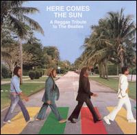 Here Comes the Sun: A Reggae Tribute to the Beatles - Various Artists