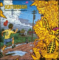 Here Comes Trouble - Scatterbrain
