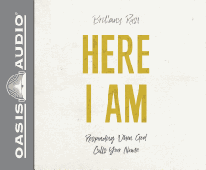 Here I Am (Library Edition): Responding When God Calls Your Name