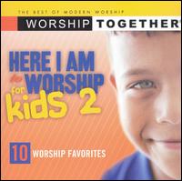 Here I Am to Worship for Kids, Vol. 2 - Various Artists