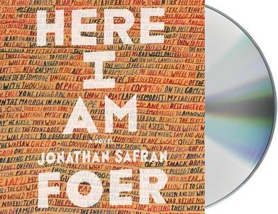 Here I Am - Foer, Jonathan Safran, and Fliakos, Ari (Read by)