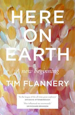 Here on Earth: A New Beginning - Flannery, Tim