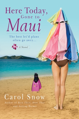 Here Today, Gone to Maui - Snow, Carol