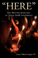 Here, Volume 128: The Muster Speeches at Texas A&m University