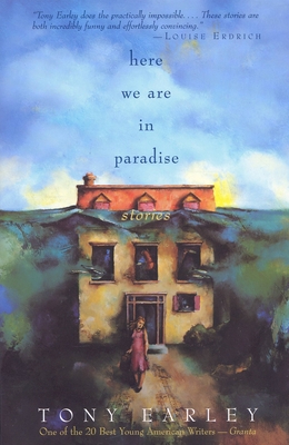 Here We Are in Paradise: Stories - Earley, Tony