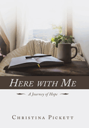 Here with Me: A Journey of Hope