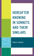 Hereafter Knowing in Sonnets and Their Similars