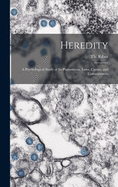 Heredity: a Psychological Study of Its Phenomena, Laws, Causes, and Consequences