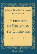 Heredity in Relation to Eugenics (Classic Reprint)