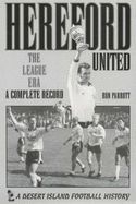 Hereford United: The League Era - A Complete Record