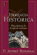 Herencia Historica: Una Historia de la Iglesia Cristiana