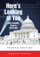 Here's Looking at You: Hollywood, Film & Politics