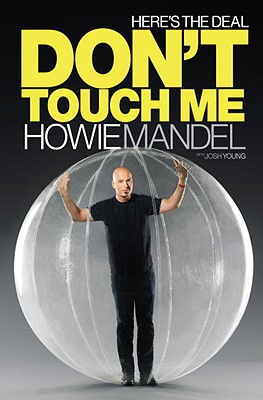 Here's the Deal: Don't Touch Me - Mandel, Howie, and Young, Josh