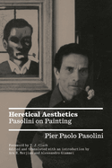 Heretical Aesthetics: Pasolini on Painting