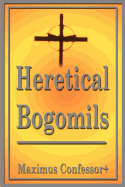 Heretical Bogomils