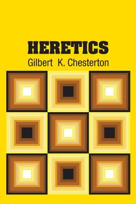 Heretics - Chesterton, Gilbert K