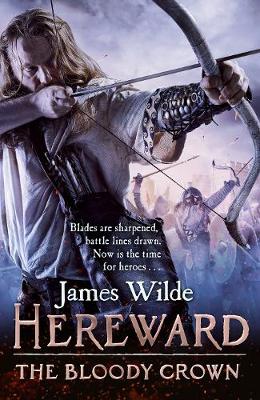 Hereward: The Bloody Crown: (Hereward 6) - Wilde, James