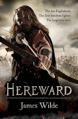 Hereward: (The Hereward Chronicles: book 1): A gripping and action-packed novel of Norman adventure... - Wilde, James