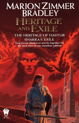 Heritage and Exile: The Heritage of Hastur; Sharra's Exile - Bradley, Marion Zimmer