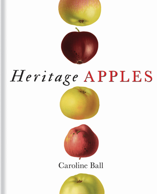 Heritage Apples - Ball, Caroline