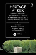 Heritage at Risk: Improving Resilience and Awareness Towards Preservation, Risk Mitigation and Governance Strategies