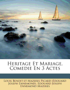 Heritage Et Mariage, Comedie En 3 Actes