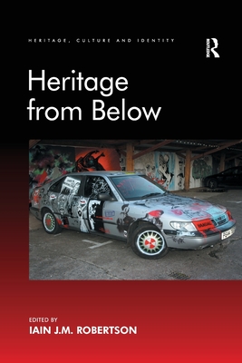 Heritage from Below - Robertson, Iain J M (Editor)