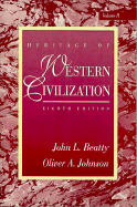 Heritage of Western Civilization, Vol. II - Beatty, John L (Editor), and Johnson, Oliver A (Editor)