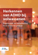 Herkennen Van ADHD Bij Volwassenen: Diagnostiek En Behandeling in de Klinische Praktijk