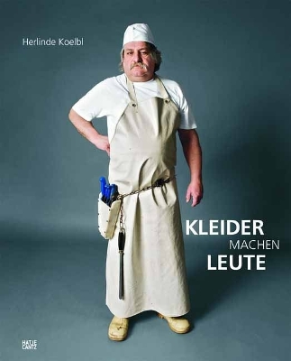 Herlinde Koelbl (German Edition): Kleider machen Leute - Koelbl, Herlinde (Text by), and Vossenkuhl, Wilhelm (Text by)
