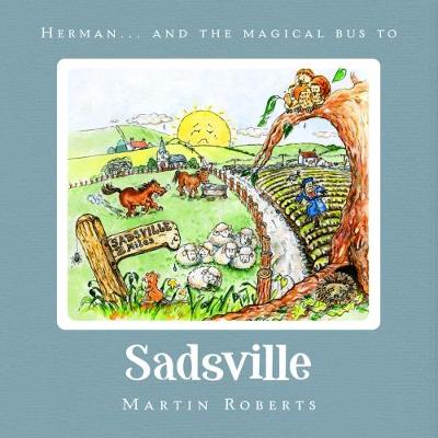 Herman and the Magical Bus to...SADSVILLE - Roberts, Martin