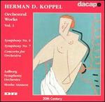 Herman D. Koppel: Orchestral Works, Vol. 1