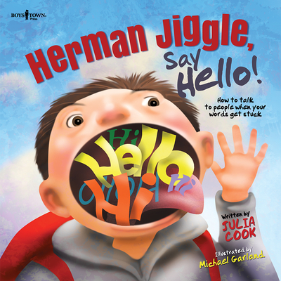 Herman Jiggle, Say Hello!: How to Talk to People When Your Words Get Stuck Volume 1 - Cook, Julia