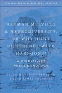 Herman Melville and Neurodiversity, or Why Hunt Difference with Harpoons?: A Primitivist Phenomenology