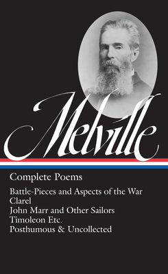 Herman Melville: Complete Poems: Timoleon / Posthumous & Uncollected / Library of America #320 - Melville, Herman, and Parker, Hershel (Editor)