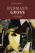 Hermann Gross: Art and Soul