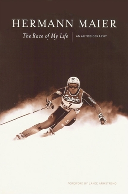 Hermann Maier: The Race of My Life - Armstrong, Lance (Foreword by), and Maier, Hermann, and Kramer, David (Editor)