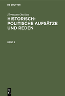 Hermann Oncken: Historisch-Politische Aufs?tze Und Reden. Band 2