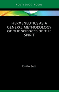 Hermeneutics as a General Methodology of the Sciences of the Spirit