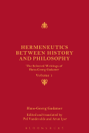 Hermeneutics Between History and Philosophy: The Selected Writings of Hans-Georg Gadamer