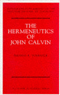 Hermeneutics of John Calvin - Torrance, Thomas F