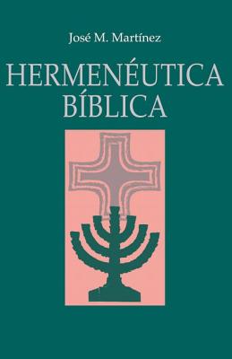 Hermenutica Bblica - Martinez, Jose M