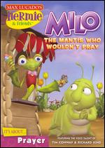 Hermie & Friends: Milo the Mantis Who Wouldnt Pray - 