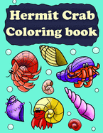 Hermit Crab Coloring Book: Hermit Crab Book For Kids