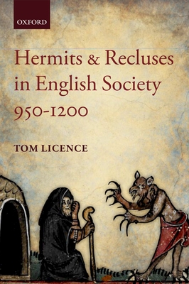 Hermits and Recluses in English Society, 950-1200 - Licence, Tom