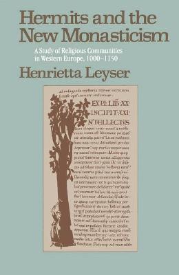 Hermits and the New Monasticism - Leyser, Henrietta