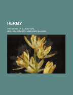 Hermy; The Story of a Little Girl