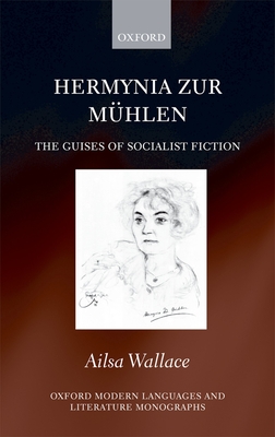 Hermynia Zur Mhlen: The Guises of Socialist Fiction - Wallace, Ailsa