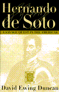 Hernando de Soto: A Savage Quest in the Americas