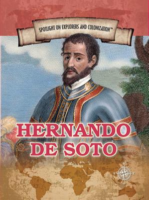 Hernando de Soto: First European to Cross the Mississippi - Cohen, Robert Z